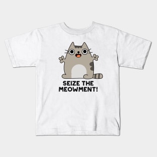 Seize The Meow-ment Cute Positive Cat Pun Kids T-Shirt